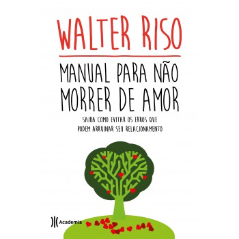 Manual Para Não Morrer De Amor: 3ª Edição