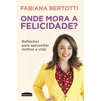 Onde Mora A Felicidade?