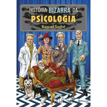 História Bizarra Da Psicologia