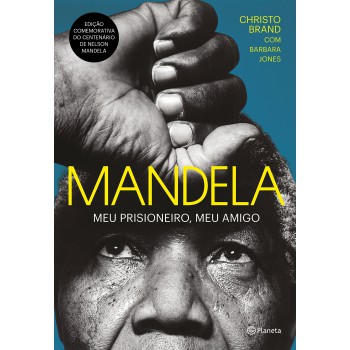 Mandela: Meu Prisioneiro, Meu Amigo - 2ª Edição