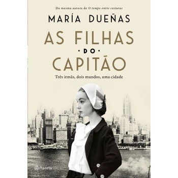 As Filhas Do Capitão: Três Mulheres, Dois Mundos, Uma Cidade