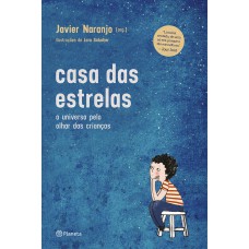 Casa Das Estrelas: O Universo Pelo Olhar Das Crianças