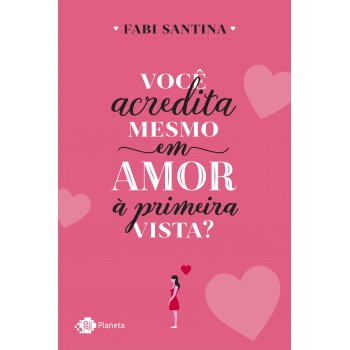 Você Acredita Mesmo Em Amor à Primeira Vista?