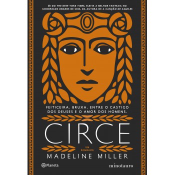 Circe: Feiticeira. Bruxa. Entre O Castigo Dos Deuses E O Amor Dos Homens.