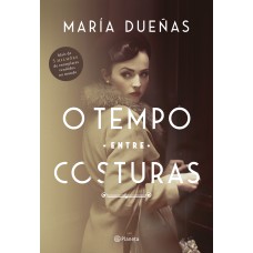 O Tempo Entre Costuras: 4ª Edição