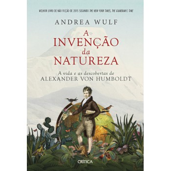 A Invenção Da Natureza: A Vida E As Descobertas De Alexander Von Humboldt - 2ª Edição