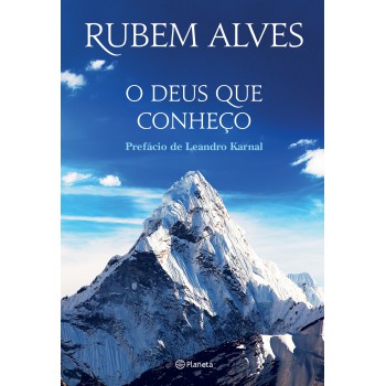 O Deus Que Conheço: (biblioteca Rubem Alves)