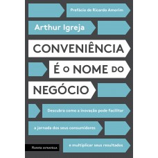 Conveniência é O Nome Do Negócio: Descubra Como A Inovação Pode Facilitar A Jornada Dos Seus Consumidores E Multiplicar Seus Resultados