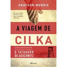 A Viagem De Cilka: Baseado Em Uma História Real De Amor, Coragem E Esperança