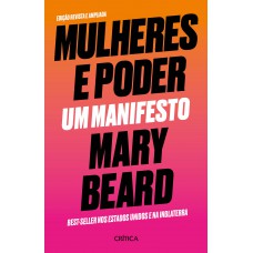 Mulheres E Poder: Um Manifesto. Edição Revista E Ampliada