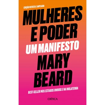 Mulheres E Poder: Um Manifesto. Edição Revista E Ampliada