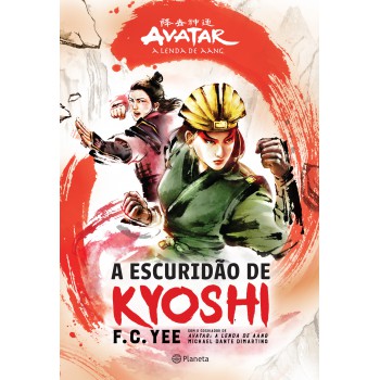 A Escuridão De Kyoshi: Avatar - A Lenda De Aang