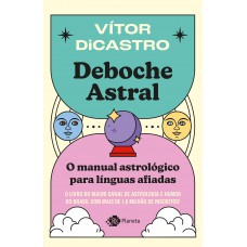 Deboche Astral: O Manual Astrológico Para Línguas Afiadas