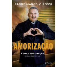 Amorização: A Cura Do Coração: Um Diário Espiritual