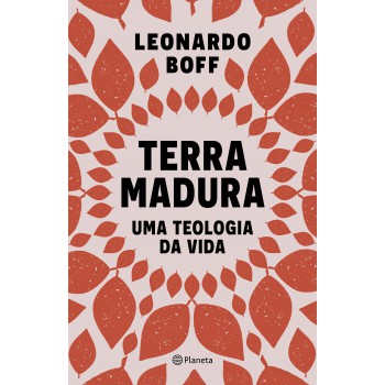 Terra Madura: Uma Teologia Da Vida