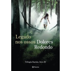 Legado Nos Ossos: Livro 2 Da Trilogia Baztán (biblioteca Dolores Redondo)