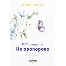 100 Perguntas Sobre O Hooponopono