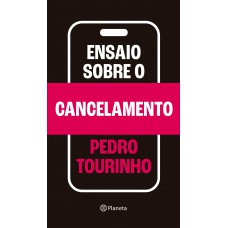 Ensaio Sobre O Cancelamento