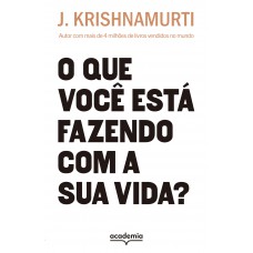 O Que Você Está Fazendo Com A Sua Vida?: Autor Com Mais De 4 Milhões De Livros Vendidos