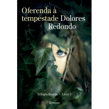 Oferenda à Tempestade: Livro 3 Da Trilogia Baztán (biblioteca Dolores Redondo)