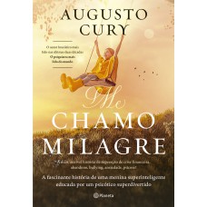 Me Chamo Milagre: A Fascinante História De Uma Menina Superinteligente Educada Por Um Psicótico Superdivertido