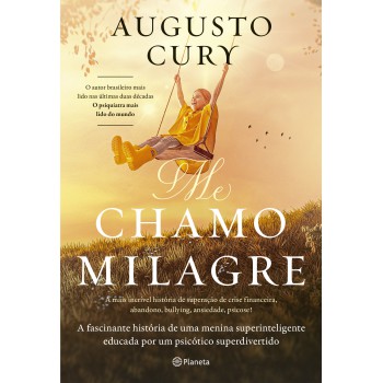 Me Chamo Milagre: A Fascinante História De Uma Menina Superinteligente Educada Por Um Psicótico Superdivertido