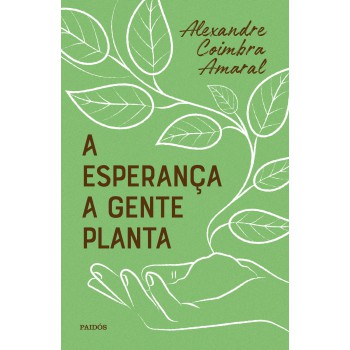 A Esperança A Gente Planta