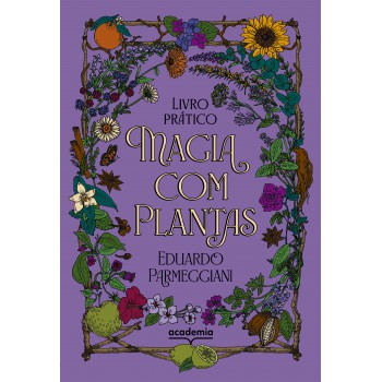 Magia Com Plantas: Livro Prático