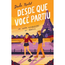 Desde Que Você Partiu: Um Verão Inesquecível Em Paris