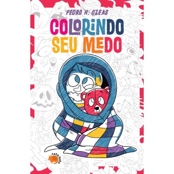 Colorindo Seu Medo: Livro De Colorir Colorindo Seu Medo: Livro De Colorir