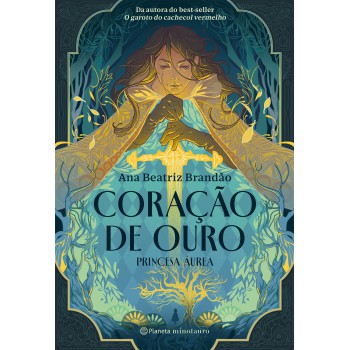 Coração De Ouro - Princesa áurea