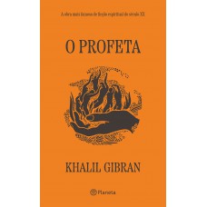 O Profeta: A Obra Mais Famosa De Ficção Espiritual Do Século Xx O Profeta: A Obra Mais Famosa De Ficção Espiritual Do Século Xx