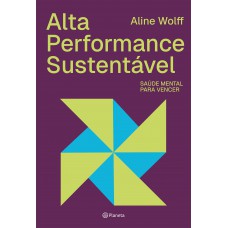 Alta Performance Sustentável: Saúde Mental Para Vencer