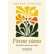 Pense Nisso: 180 Reflexões Diárias Para A Alma