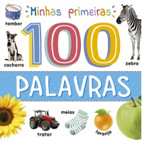 Minhas Primeiras 100 Palavras Minhas Primeiras 100 Palavras