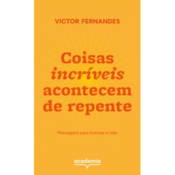 Coisas Incríveis Acontecem De Repente