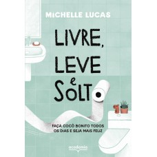Livre, Leve E Solto