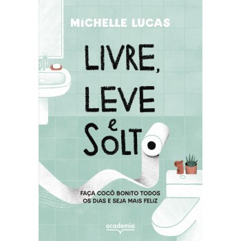Livre, Leve E Solto