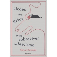 Lições Dos Gatos Para Sobreviver Ao Fascismo