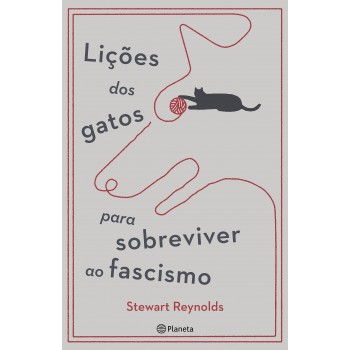 Lições Dos Gatos Para Sobreviver Ao Fascismo