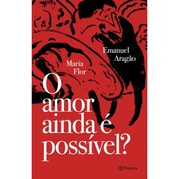 O Amor Ainda é Possível?