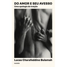 Do Amor E Seu Avesso
