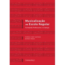 Musicalizacao Na Escola Regular Formando Professores E Criancas