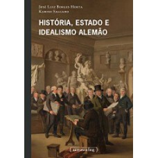 Historia, Estado E Idealismo Alemao