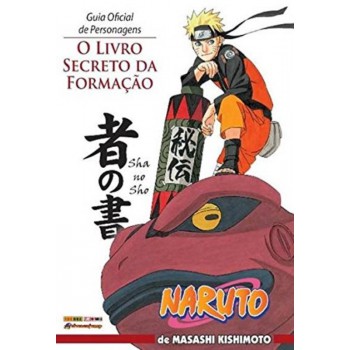 Naruto Guia Oficial De Personagens: O Livro Secreto Da Formação