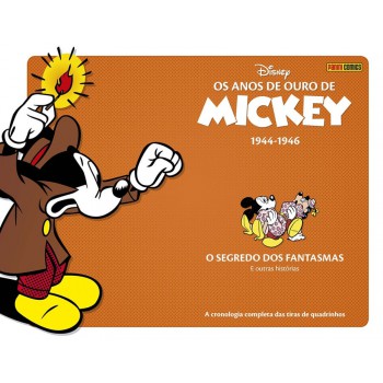 Os Anos De Ouro De Mickey Vol. 1 (1944-1946): O Segredo Dos Fantasmas E Outras Histórias