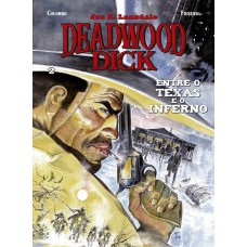 Deadwood Dick - Livro Dois: Entre O Texas E O Inferno