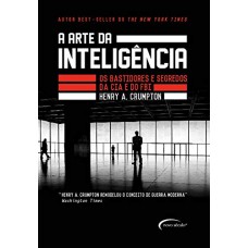 A Arte Da Inteligência - Os Bastidores Da Cia E Do Fbi