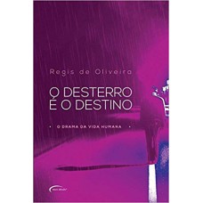 O Desterro é O Destino: O Drama Da Vida Humana