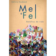 Mel E Fel. Retalhos Da Vida